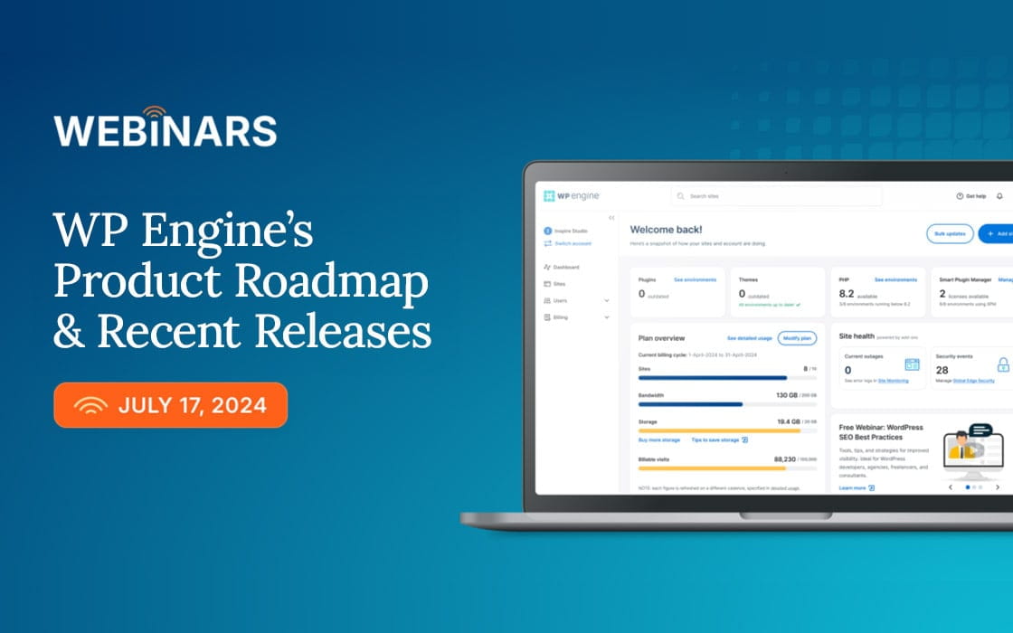 Webinars, WP Engine's product roadmap and recent releases, July 17 2024