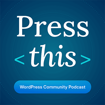 Press This WordPress Community Podcast Cover