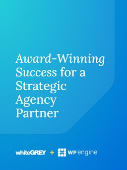 Award-Winning Success for a Strategic Agency Partner WP Engine eBook