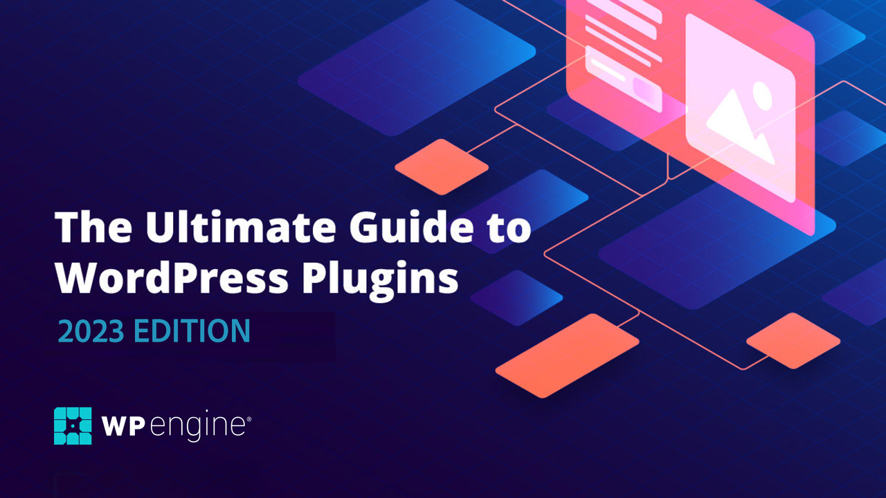 WP Engine The Ultimate Guide to WordPress Plugins