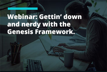 On-Demand Webinar: Gettin' Down and Nerdy with the Genesis Framework