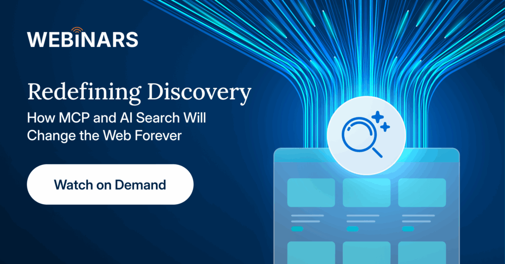 Webinar | Redefining Discovery: How MCP and AI Search Will Change the Web Forever