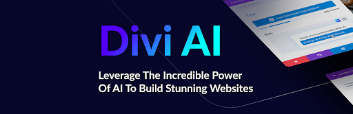 Divi AI: Leverage the power of AI to build stunning websites. 