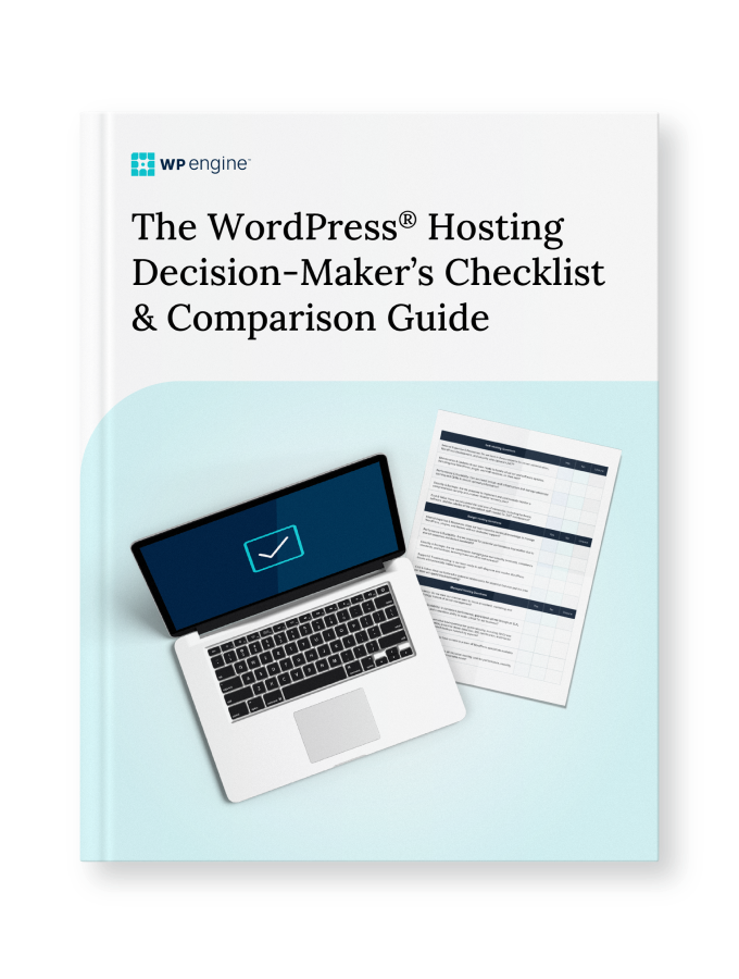 The WordPress Hosting Decision-Maker's Checklist & Comparison Guide