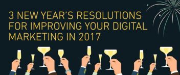 3 New Year&#039;s Resolutions For Better Digital Marketing [Infographic]