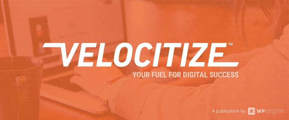 , WP Engine today announced Velocitize, an online publication geared to provide insights for digital marketers and agencies through the lens of open source.