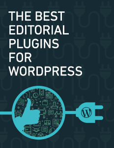The Best Editorial Plugins for WordPress