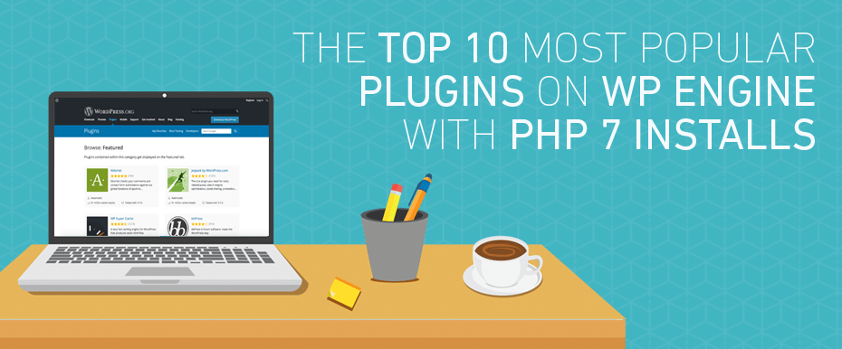 The Top 10 Plugins With PHP 7 Installs On WP Engine