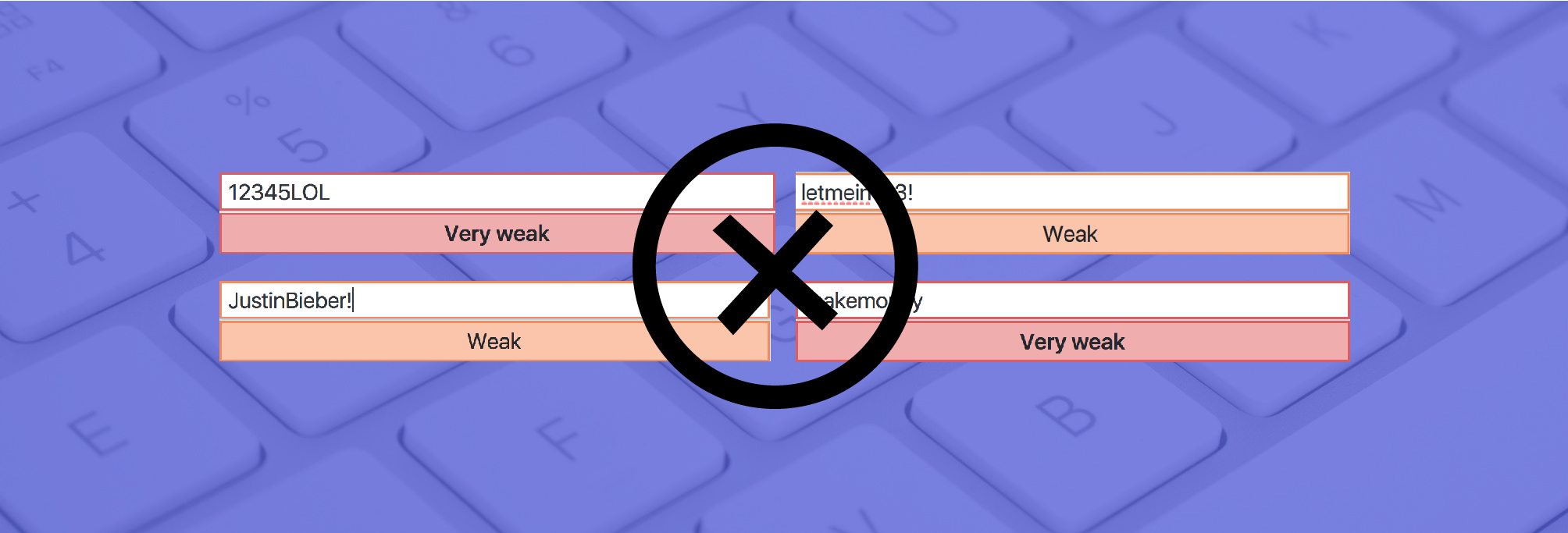 Weak password options with a large black X overlaid on them