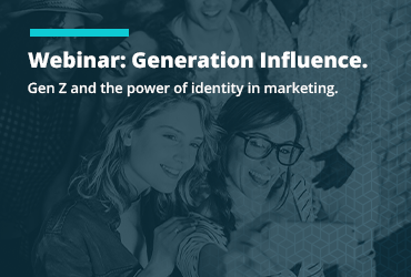Webinar: Generation Influence - Gen Z and the power of identity in marketing