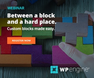 Webinar: Between a block and a hard place. Custom blocks made easy.