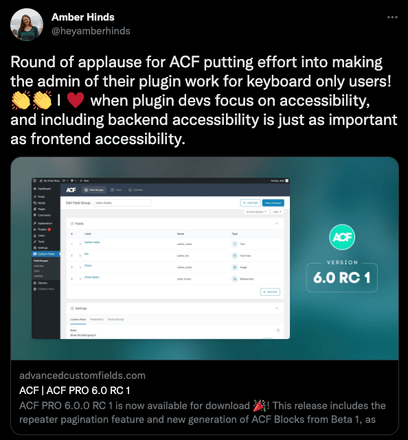 Tweet from @heyamberhinds reads: Round of applause for ACF putting effort into making the admin of their plugin work for keyboard only users! I [heart emoji] when plugin devs focus on accessibility and including backed accessibility is just as important as front end accessibility