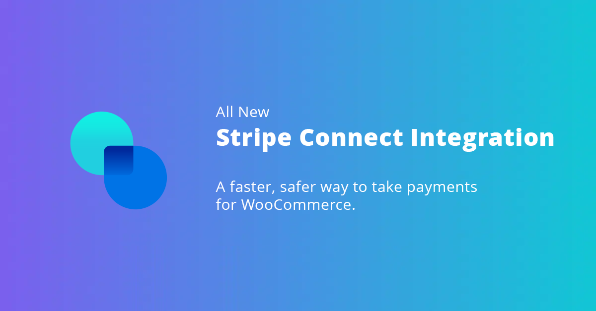 promotional image on a purple to teal gradient background reads All New Stripe Connect Integration: A faster, safer way to take payments for WooCommerce