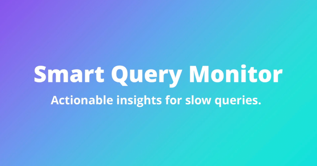 Introducing Smart Query Monitor—built-in, continuous logging for WordPress eCommerce sites that won’t slow you down