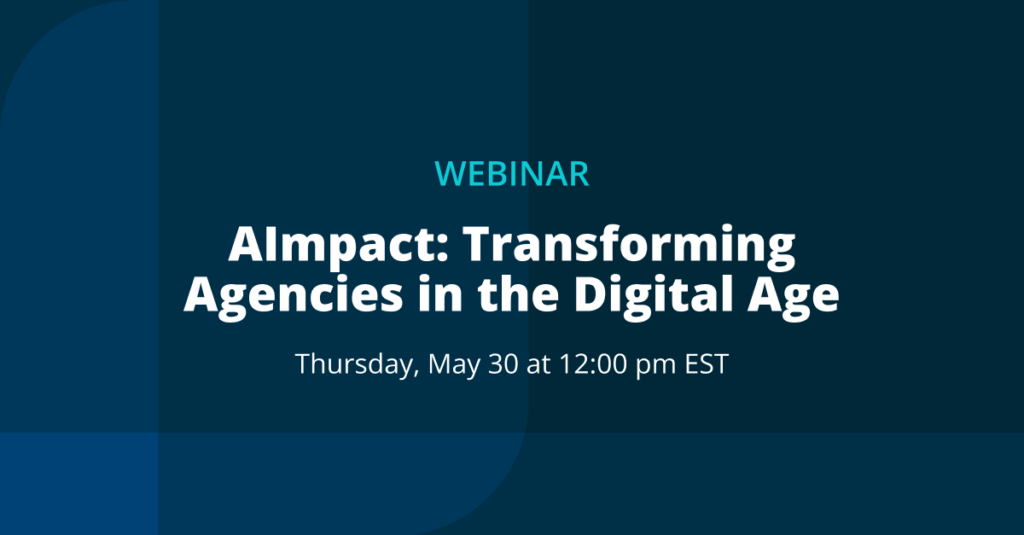 AImpact: Transforming agencies in the digital age, May 30, 2024